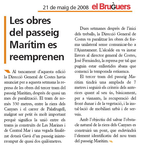 Not&iacute;cia publicada a l'edici&oacute; impressa de la publicaci&oacute; EL BRUGUERS de l'Ajuntament de Gav&agrave; del 21 de maig de 2008 sobre l'anunci de la Direcci&oacute; General de Costes per a la represa de les obres del passeig mar&iacute;tim de Gav&agrave; Mar